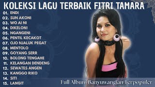 Kumpulan Lagu Banyuwangi Lawas Full Album - Fitri Tamara | Endi - Sun Akoni - Wo Ai Ni - Dikeloni