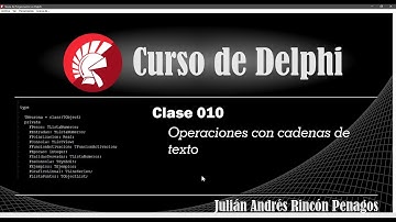 Curso de Delphi Clase 010 Operaciones con Cadenas de Texto Parte 1
