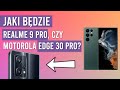 Przecieki: Realme 9, Motorola Edge 30 Pro, Galaxy S22 Ultra, Nord N20 - Co za Rogiem #1 Mobileo [PL]