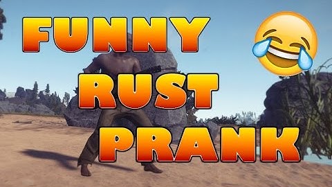 Funny Rust Prank!