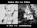 Take On La Vida: a-ha vs. coldplay (UPDATED)