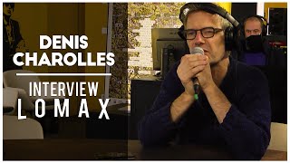 Denis Charolles - Les Musiques à Ouïr - Interview Lomax