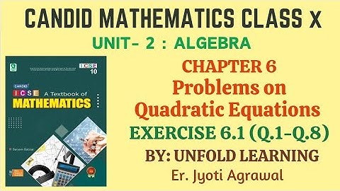 CANDID ICSE CLASS 10 || EVERGREEN || 6. Problems on Quadratic Equations || Ex 6.1 (Q.1-Q.8)