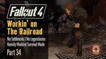 Fallout 4: Workin’ on The Railroad | No Settlements Allowed, Alternate Start Survival Mode | Part 34