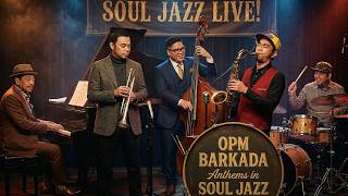 OPM Barkada Anthems Top Songs - Awit Ng Barkada, Inuman Na, Pare Ko &amp; More - OPM Soul Jazz Cover