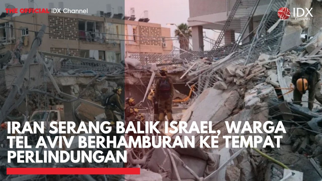 Iran Serang Balik Israel, Warga Tel Aviv Berhamburan ke Tempat Perlindungan | IDXC UPDATE