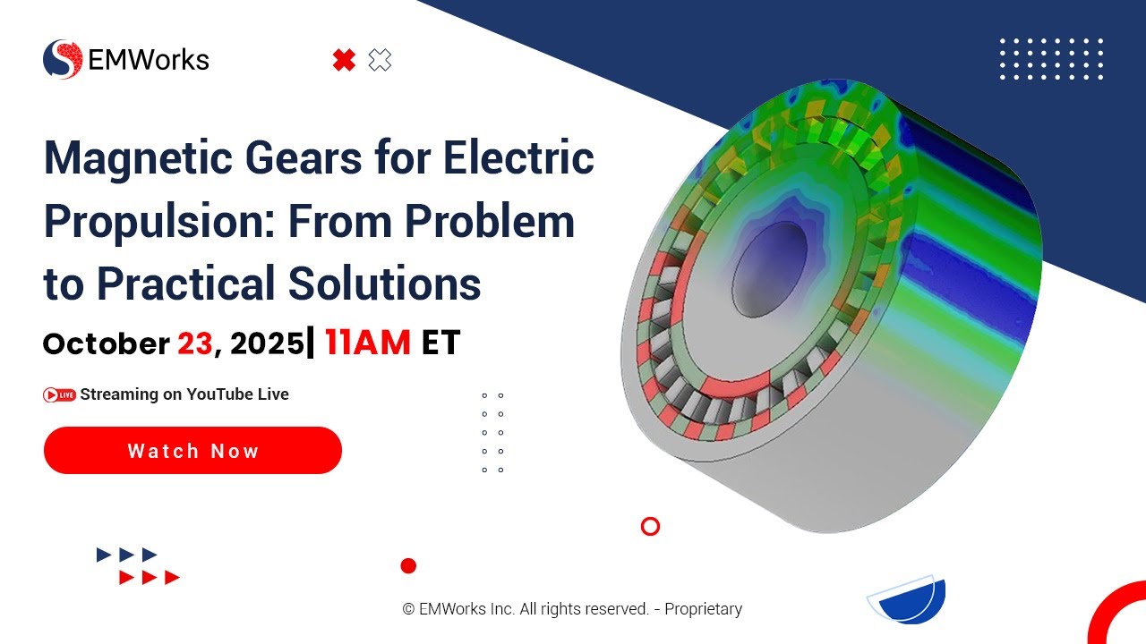 Magnetic Gears for Electric Propulsion | EMWorks Webinar