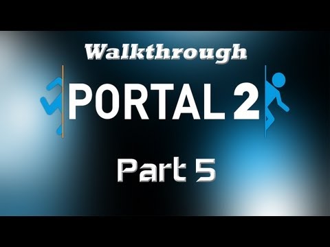 Portal 2 - Walkthrough Part 5 [Chapter 2: The Cold Boot 5-7] - W C/ommentary