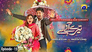 Tere Aany Se Episode 15 - [Eng Sub] - Ft. Komal Meer - Muneeb Butt - 6th April 2023  - HAR PAL GEO
