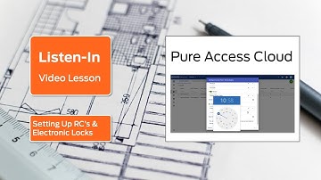 Listen-In Video Lesson | Setting Up Reader Controllers and Electronic Locks in Pure Access Cloud
