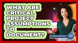 What Are Critical Project Assumptions To Document