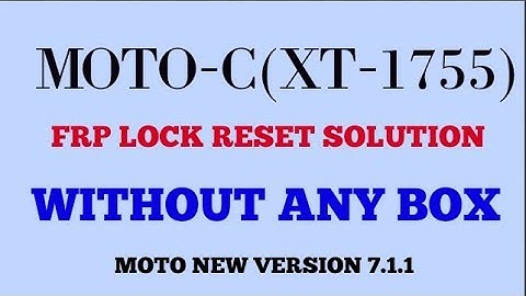 Moto c (XT1755) frp unlock without box , Android 7.1.1