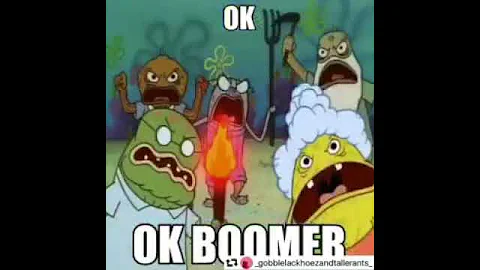 Ok Boomer Spongebob Dank Meme (Ok Boomer)