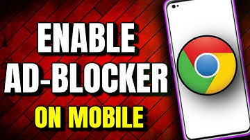 How To Enable Ad Blocker In Google Chrome On Android?