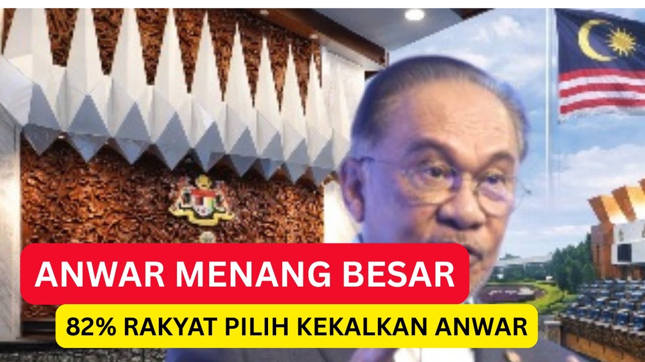 82% Rakyat umum keputusan Dahsyat : KEJUTAN BESAR KEPADA ANWAR