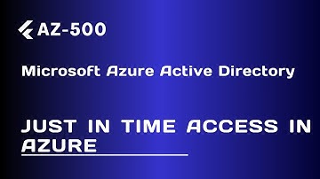 Just IN Time (JIT) Access in Azure - Lecture 103
