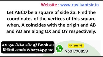 A coincides with the origin and AB and AD are along OX and OY respectively.
