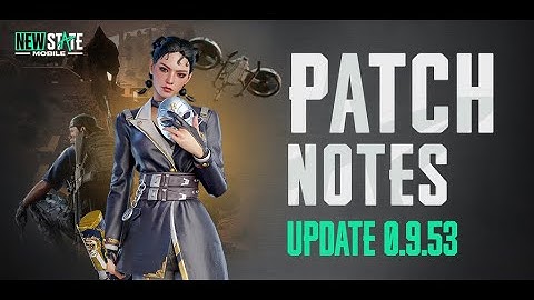 Patch Notes (v0.9.53) | NEW STATE MOBILE