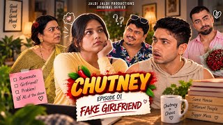 Chutney - Episode 01 | Fake Girlfriend | Hindi Web Series
