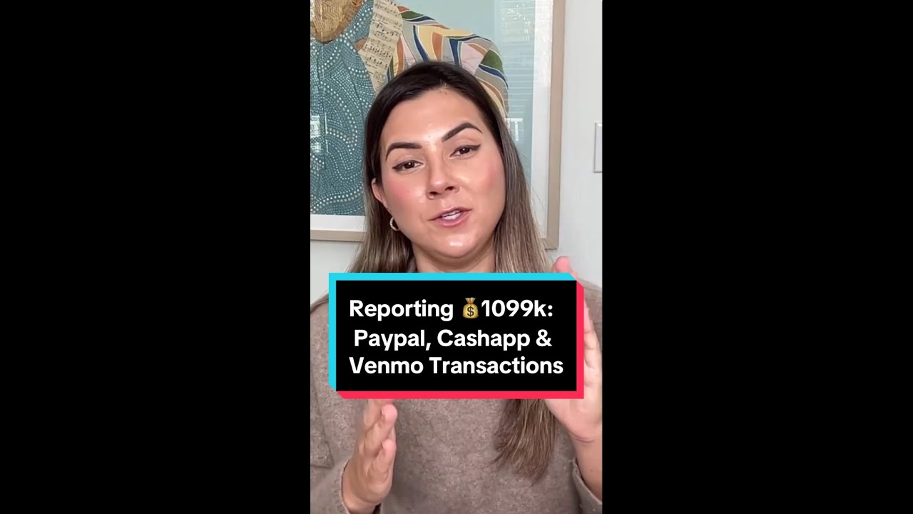 Reporting 💰1099k: Paypal, Cashapp & Venmo Transactions