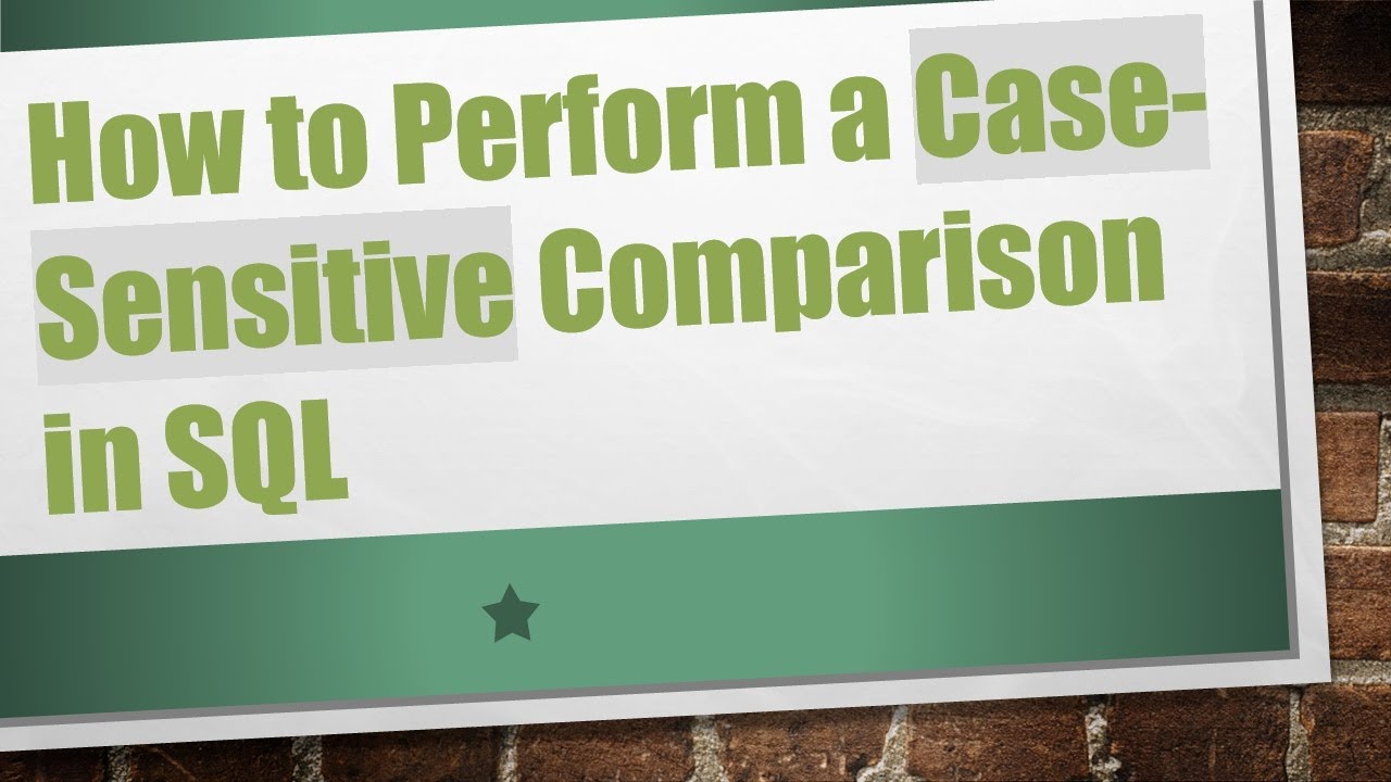 How to Perform a Case-Sensitive Comparison in SQL - YouTube