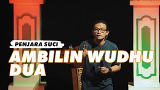 Ambilin Wudhu Dua - Stand-Up Comedy Special Penjara Suci oleh Dzawin Nur