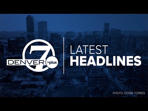 Denver 7+ Colorado News Latest Headlines | July 23, 7am