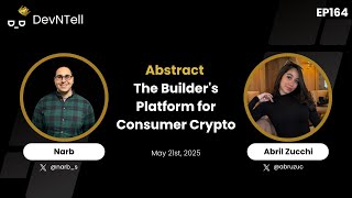 DevNTell - Abstract, The Builder's Platform for Consumer Crypto