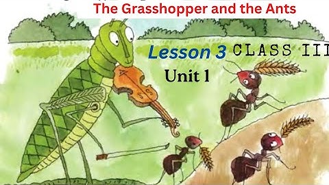 The Grasshopper and the Ants (Lesson 3)Text of {class III}