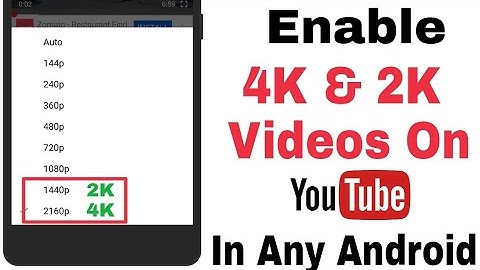 How To Enable 4K & 2K Videos On Youtube In Any Android Device