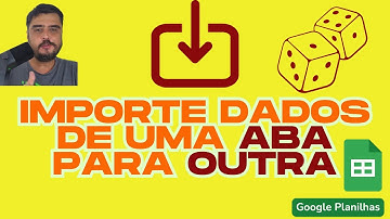 Importar Dados de Uma Aba Para Outra Google Planilhas   Vídeo Rápido
