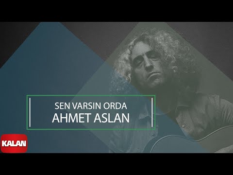 Ahmet Aslan - Sen Varsın Orda I Dornağe Budelay © 2019 Kalan Müzik