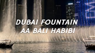 Dubai Fountain - Aa Bali Habibi by Elissa