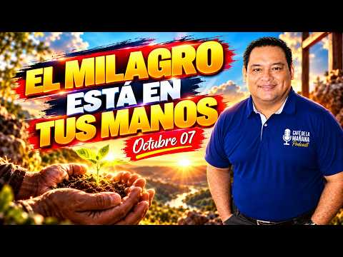 🤲THE MIRACLE IS IN YOUR HANDS🤲☕️Morning Coffee October 07☕️🎙EPISODE 019 👇Description👇
