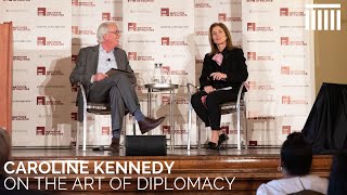 Caroline Kennedy on the Art of Diplomacy