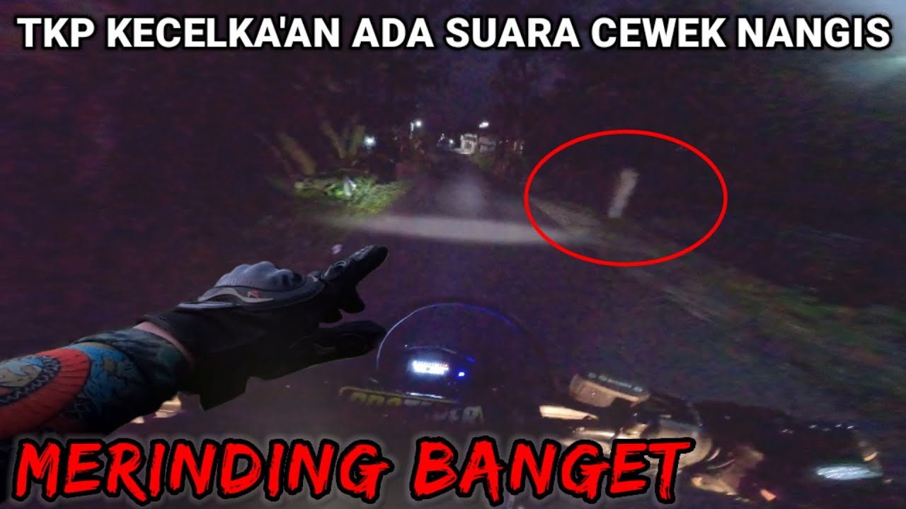 BLUSUKAN HORROR‼️MELEWATI TEMPAT BEKAS KECELKAAN TIBA2 ADA SUARA CEWEK NANGIS