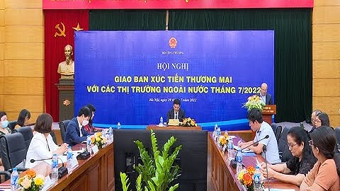 Nâng cao hiệu quả công tác thị trường nước ngoài và xúc tiến xuất khẩu