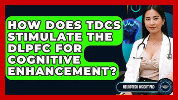 How Does tDCS Stimulate The DLPFC For Cognitive Enhancement? - Neurotech Insight Pro