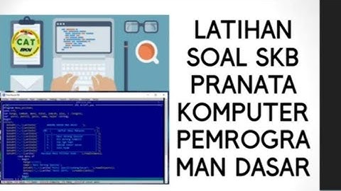 Latihan Soal SKB Pranata Komputer Tentang Pemrogramam Dasar