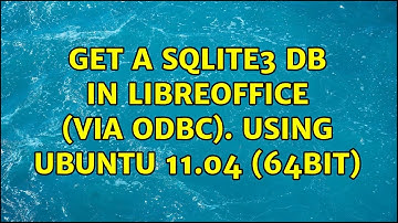 Ubuntu: Get a SQLite3 db in LibreOffice (via ODBC). Using Ubuntu 11.04 (64bit) (2 Solutions!!)