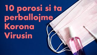 10 porosi si ta perballojme Korona Virusin