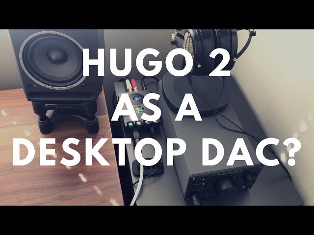 Using The Chord Hugo 2 As A Desktop DAC? class=