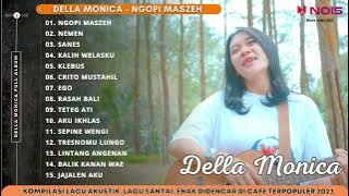 DELLA MONICA - NGOPI MASZEH l KOMPILASI LAGU JAWA ACOUSTIC COVER, FULL ALBUM TERBARU 2023