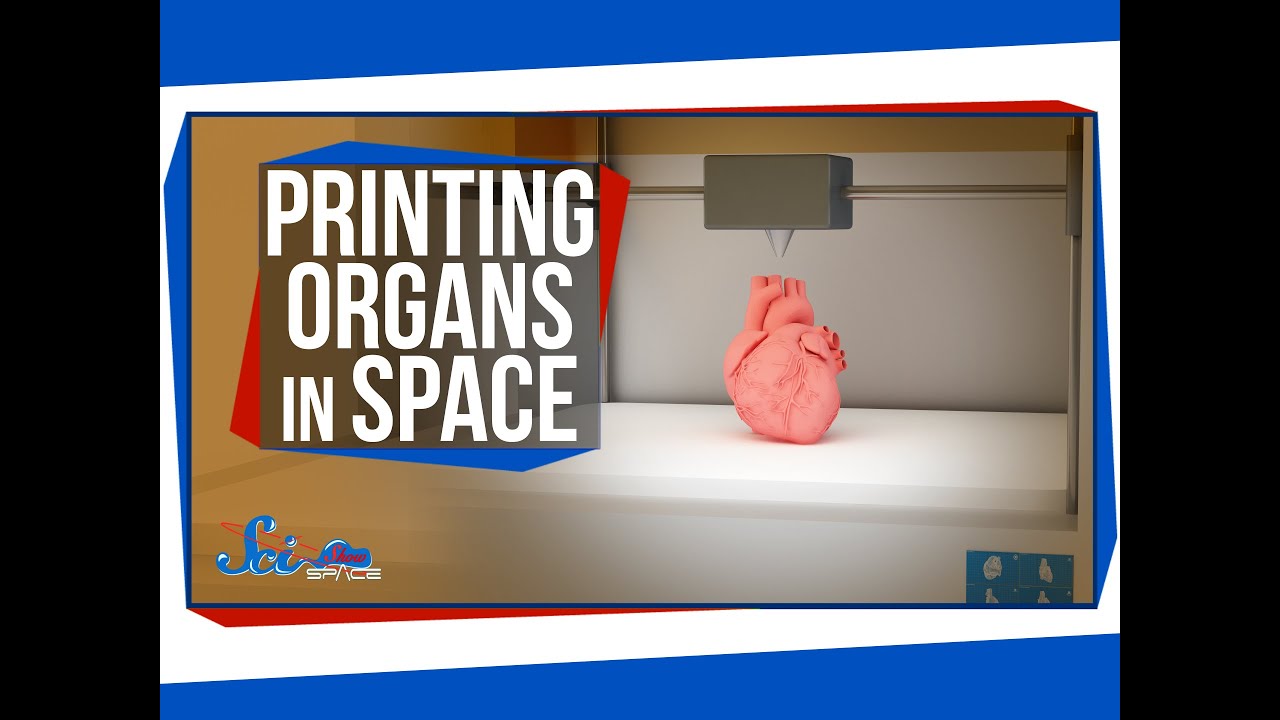 3D Printing Organs in Space YouTube