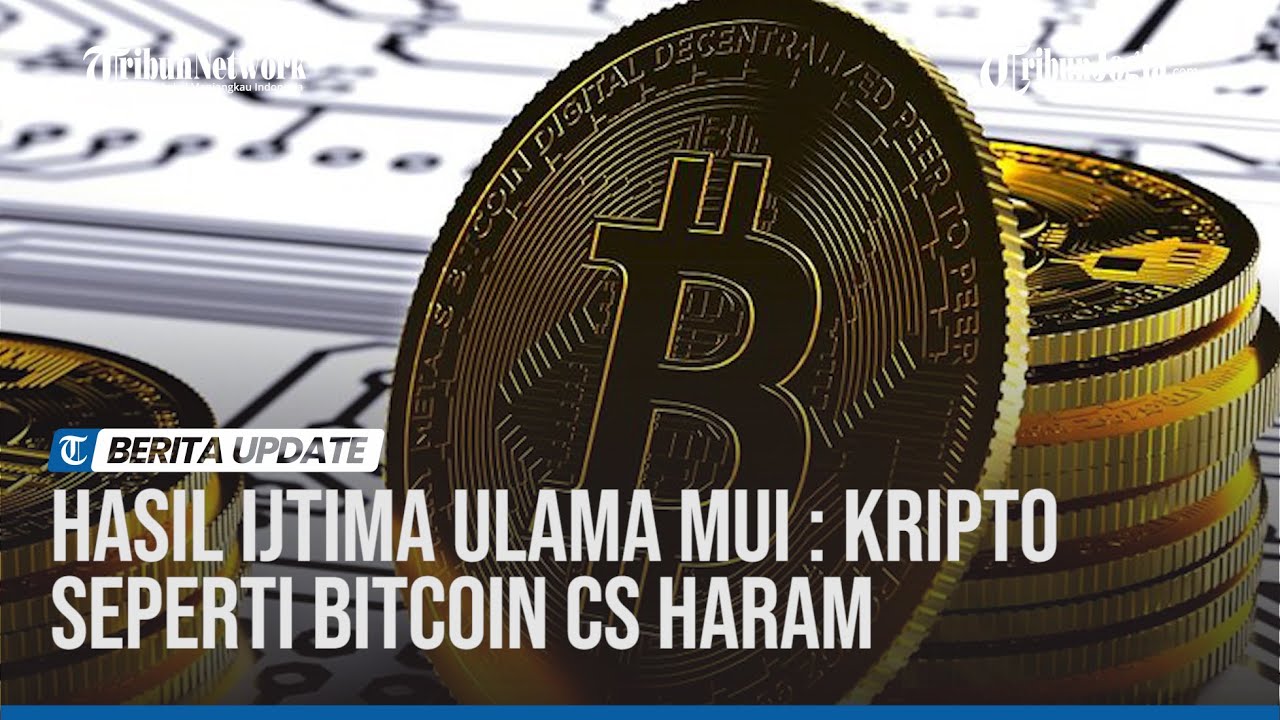 HASIL IJTIMA ULAMA MUI : KRIPTO SEPERTI BITCOIN CS HARAM