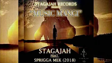 Stagajah - Music Mangi ft Sprigga Mek