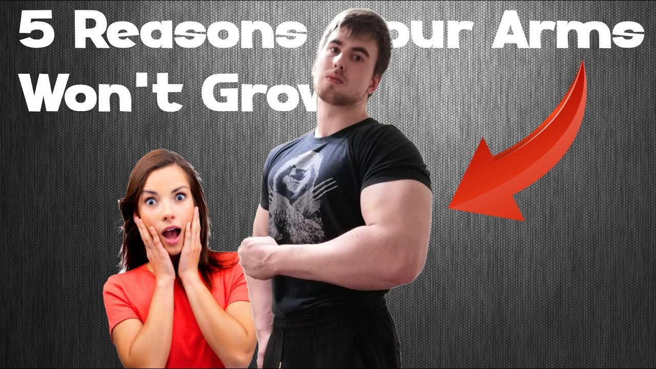 5 Reasons your Arms won't Grow!! - YouTube