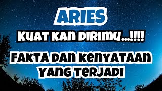 ARIES✨KUATKAN DIRIMU..‼️FAKTA DAN KENYATAAN YANG AKAN TERJADI ARIES