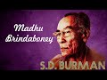 Madhu brindaboney  sachin dev burman hit  sd burmans rare songs