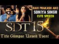 Sonia Singh Cute Speech &amp; Ravi Prakash At  #SBT15 Title || Jr. NTR || Sai Dharam Tej || Bullet Raj